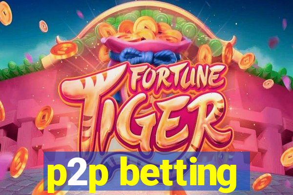 p2p betting